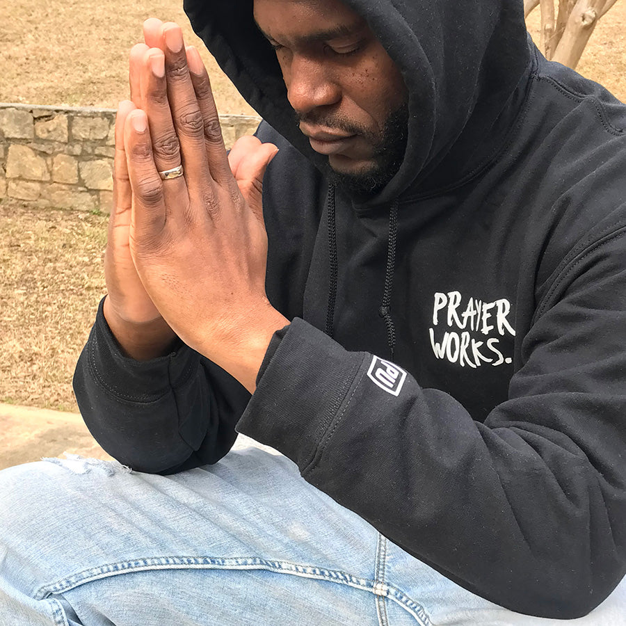 Prayer Works Hoodie
